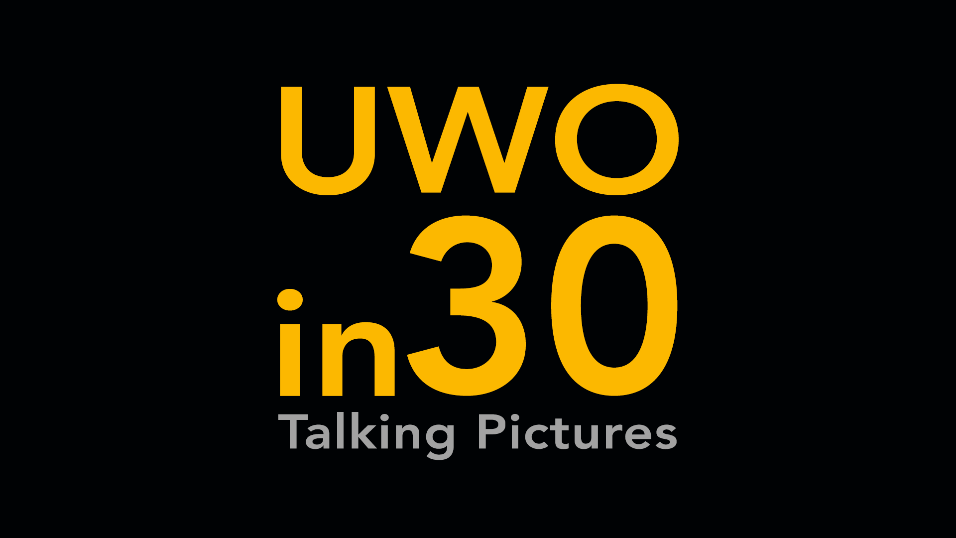 Navigate to UWO in 30: Talking Pictures